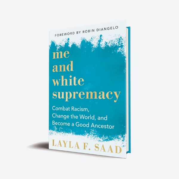 Me and White Supremacy by Layla F. Saad