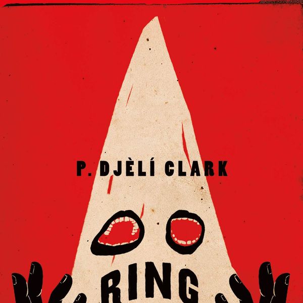 'Ring Shout,' by P. Djèlí Clark