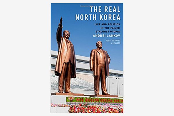 The Real North Korea: Life and Politics in the Failed Stalinist Utopia