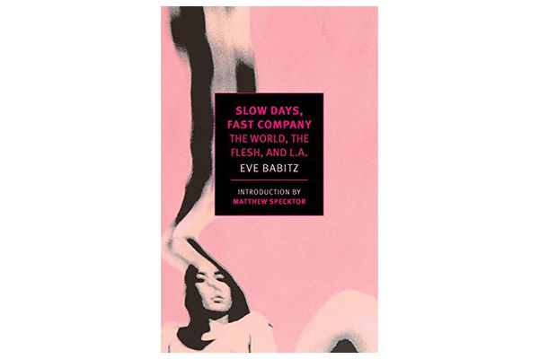 Slow Days, Fast Company by Eve Babitz