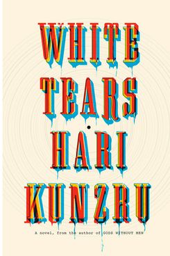 “White Tears” by Hari Kunzru