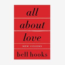 'All About Love: New Visions,' by bell hooks