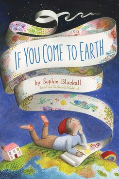 ‘If You Come to Earth,’ by Sophie Blackall