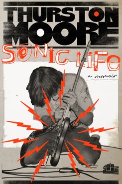 Sonic Life, by Thurston Moore