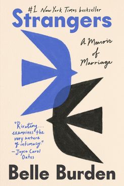 Strangers: A Memoir of Marriage, by Belle Burden
