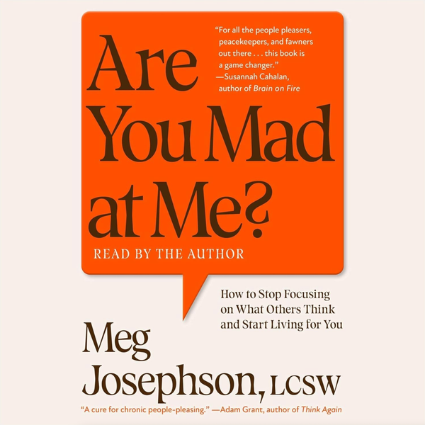 Are You Mad at Me?, by Meg Josephson