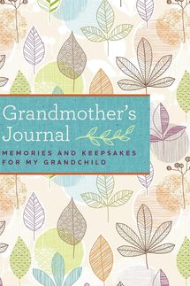 Grandmother’s Journal: Memories and Keepsakes for My Grandchild