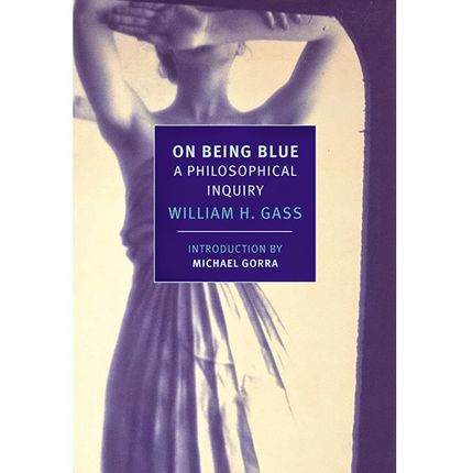 On Being Blue, William Gass (1975)
