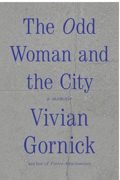 The Odd Woman and the City, by Vivian Gornick (2015)