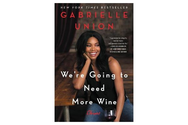 We’re Going to Need More Wine by Gabrielle Union