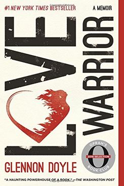 Love Warrior: A Memoir, by Glennon Doyle