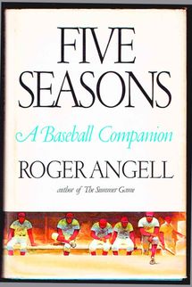 Five Seasons: A Baseball Companion by Roger Angell