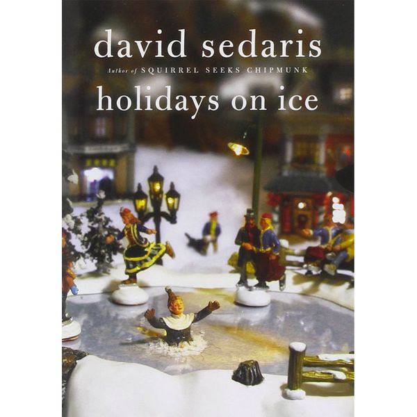 Holidays on Ice, by David Sedaris