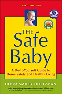 The Safe Baby: A Do-It-Yourself Guide to Home Safety and Healthy Living