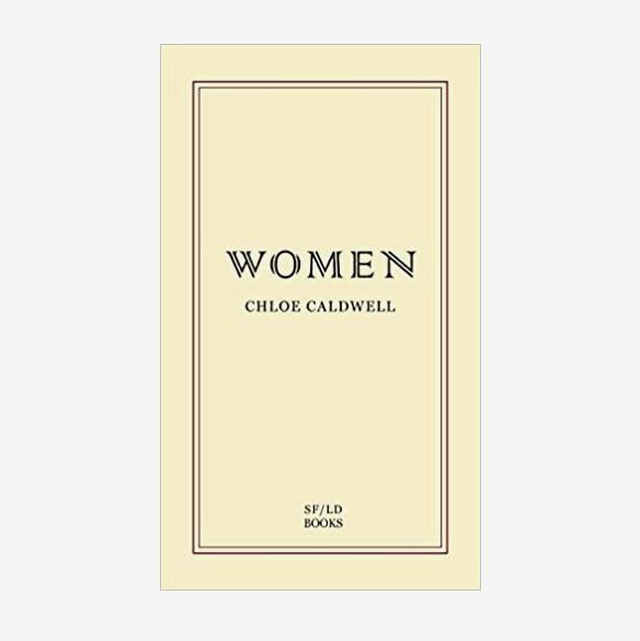 Women, by Chloe Caldwell