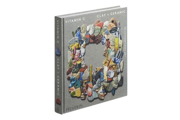 Vitamin C: Clay and Ceramic in Contemporary Art