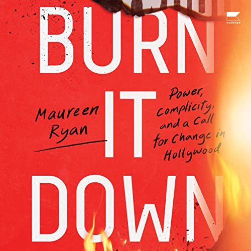 Burn it Down, by Maureen Ryan