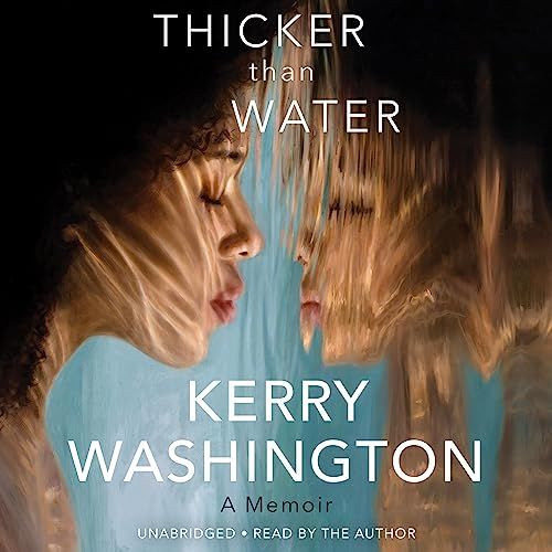 Thicker Than Water, by Kerry Washington