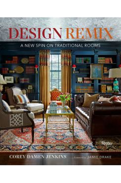 ‘Design Remix: A New Spin on Traditional Rooms’