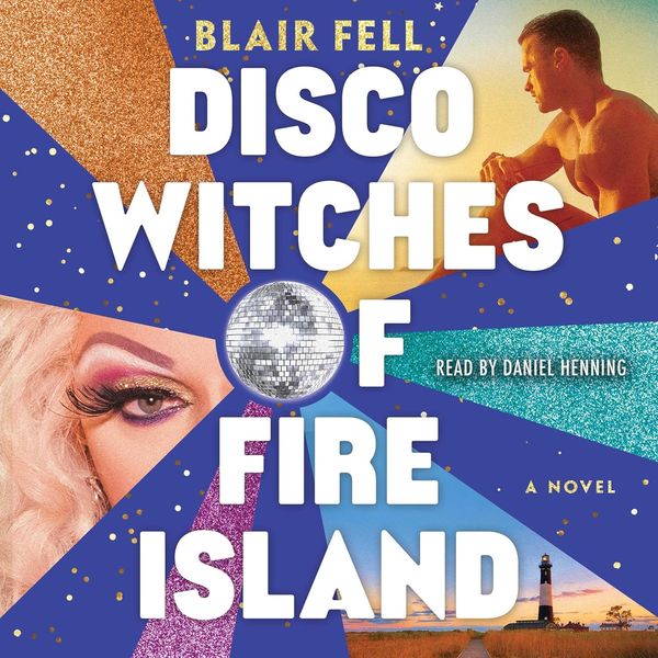 Disco Witches of Fire Island by Blair Fell