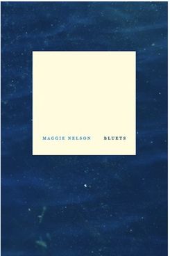 Bluets, by Maggie Nelson (2009)