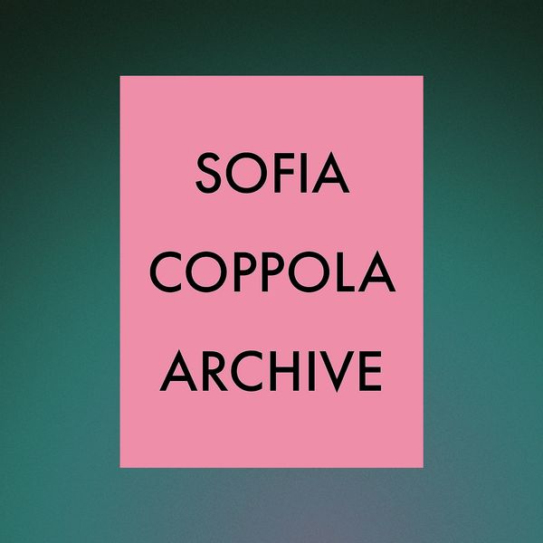 “Sofia Coppola Archive”