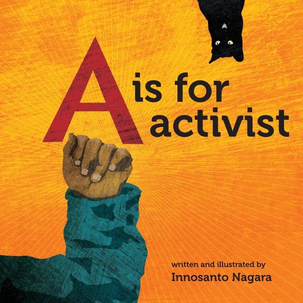 A is for Activist, by Innosanto Nagara