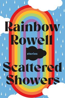 Scattered Showers: Stories by Rainbow Rowell