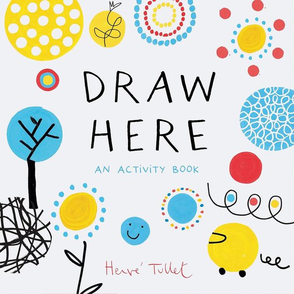 ‘Draw Here: An Activity Book,’ by Hervé Tullet