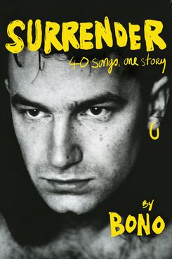Surrender: 40 Songs, One Story, by Bono