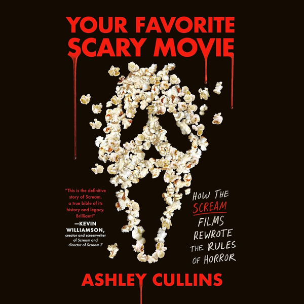 Your Favorite Scary Movie, by Ashley Cullins