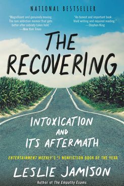 The Recovering by Leslie Jamison