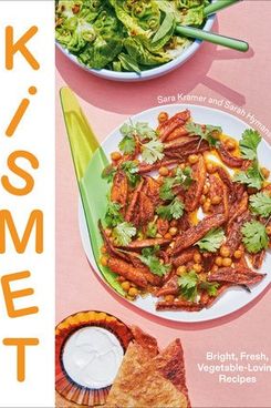 ‘Kismet: Bright, Fresh, Vegetable-Loving Recipes,’ by Sara Kramer and Sarah Hymanson