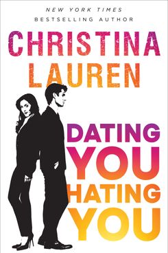 Dating You / Hating You by Christina Lauren