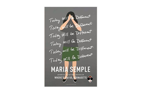 Today Will Be Different, by Maria Semple
