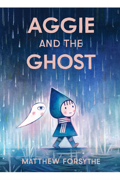 ‘Aggie and the Ghost,’ by Matthew Forsythe