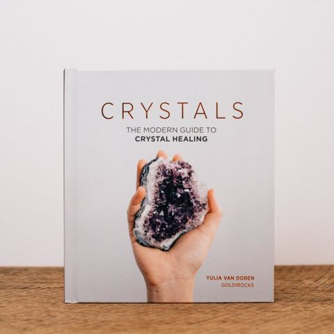 Crystals: The Modern Guide to Crystal Healing by Yulia Van Doren