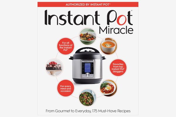 The Instant Pot Cookbook : 175 Delicious Recipes for Every Meal and Occasion