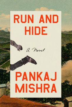Run and Hide by Pankaj Mishra