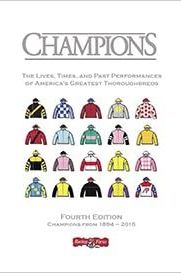 Champions: The Lives, Times, and Past Performances of America’s Greatest Thoroughbreds