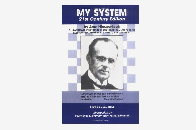 My System by Aaron nimzovich: #1 Best positional book.