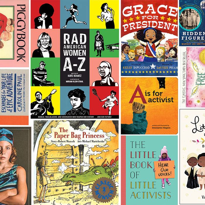 16 Best Children S Books That Will Teach Kids About Feminism The Strategist New York Magazine