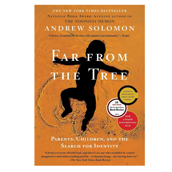 ‘Far From the Tree: Parents, Children, and the Search for Identity,’ by Andrew Solomon