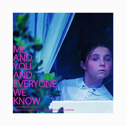 Me And You And Everyone We Know (Score)