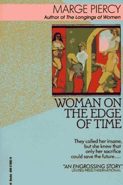 Woman on the Edge of Time, by Marge Piercy (1976)
