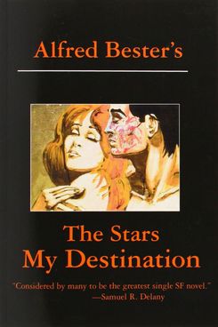The Stars My Destination, by Alfred Bester (1957)