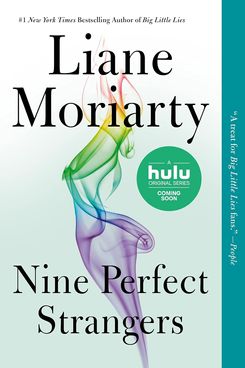 Nine Perfect Strangers, by Liane Moriarty