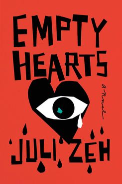 Empty Hearts, by Juli Zeh, trans. John Cullen (Nan A. Talese, August 20)