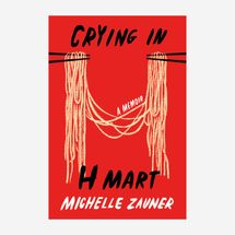 Crying in H Mart by Michelle Zauner (April 20)