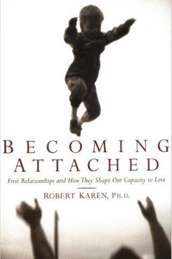 Becoming Attached by Robert Karen